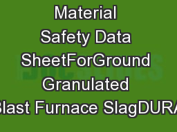 Material Safety Data SheetForGround Granulated Blast Furnace SlagDURA