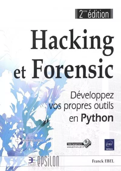 [BEST]-Hacking et Forensic - Développez vos propres outils en Python (2e édition) (French