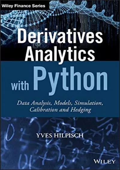 [BEST]-Derivatives Analytics with Python: Data Analysis, Models, Simulation, Calibration