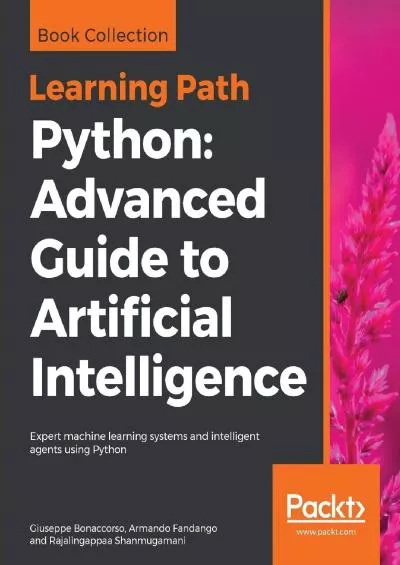 [FREE]-Python: Advanced Guide to Artificial Intelligence: Expert machine learning systems and intelligent agents using Python