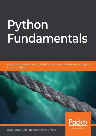 [READ]-Python Fundamentals: A practical guide for learning Python, complete with real-world