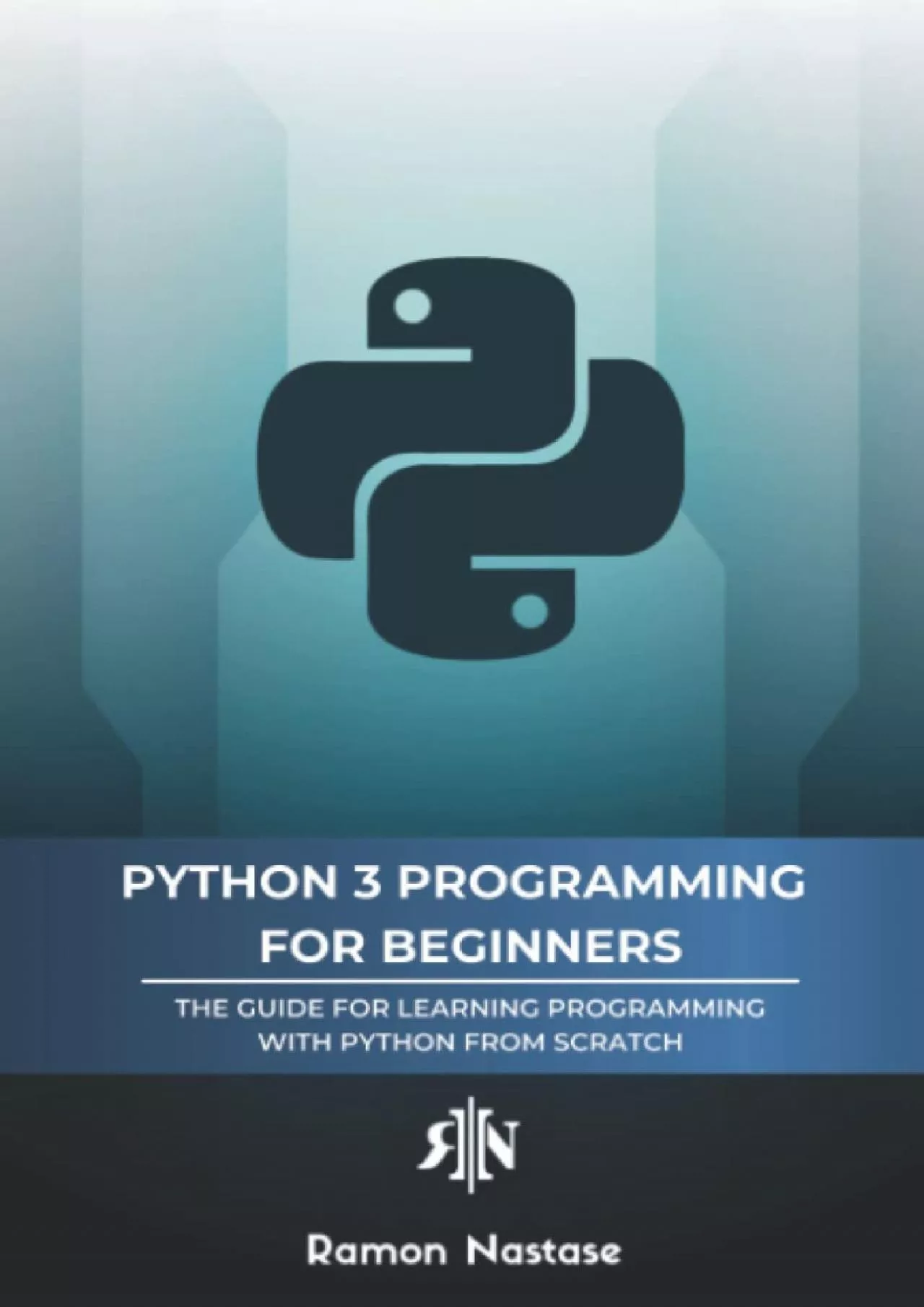 PDF-[BEST]-Python 3 Programming for Beginners: The Beginner\'s Guide for Learning How to Code