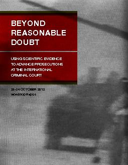 BEYOND REASONABLE DOUBT USING SCIENTIFIC EVIDENCE TO ADVANCE PROSECUTIONS AT THE INTERNATIONAL