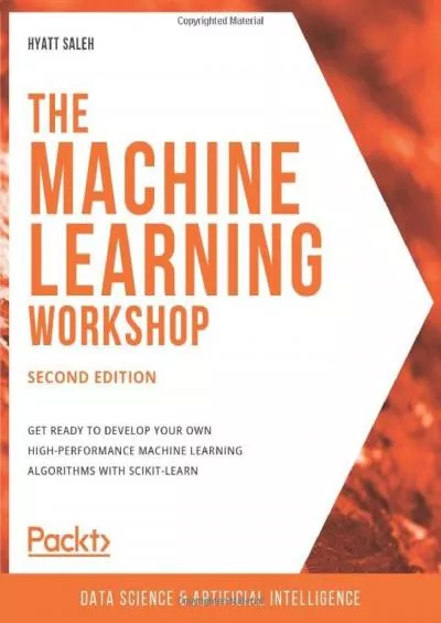 [BEST]-The Machine Learning Workshop: Get ready to develop your own high-performance machine