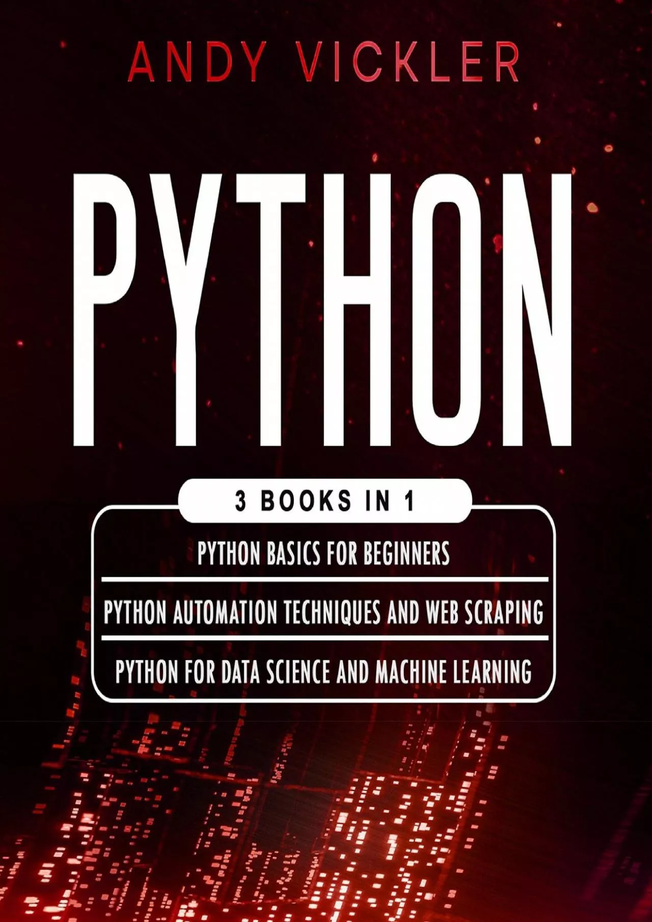 [BEST]-Python: 3 Books in 1: Python Basics for Beginners + Python Automation Techniques