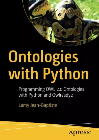 [FREE]-Ontologies with Python: Programming OWL 2.0 Ontologies with Python and Owlready2