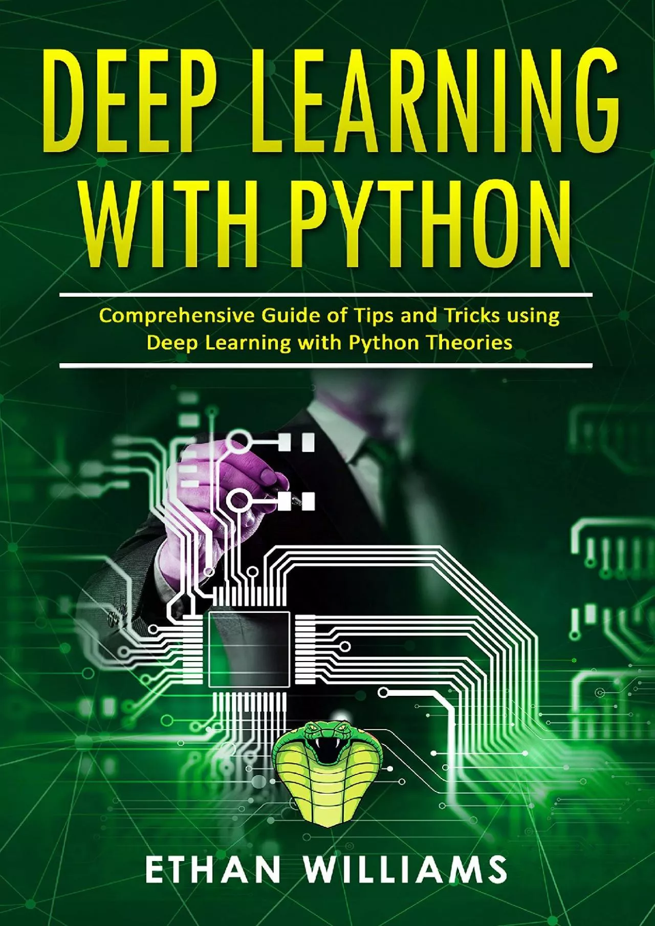 [eBOOK]-Deep Learning With Python: Comprehensive Guide of Tips and Tricks using Deep Learning