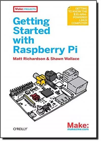 [READING BOOK]-Getting Started with Raspberry Pi (Make: Projects)