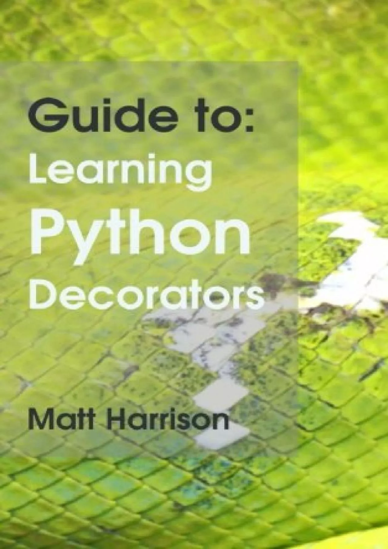 PDF-[FREE]-Guide To: Learning Python Decorators (Python Guides)