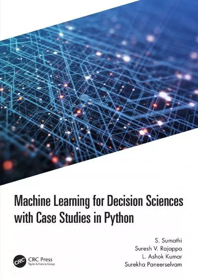 [READ]-Machine Learning for Decision Sciences with Case Studies in Python