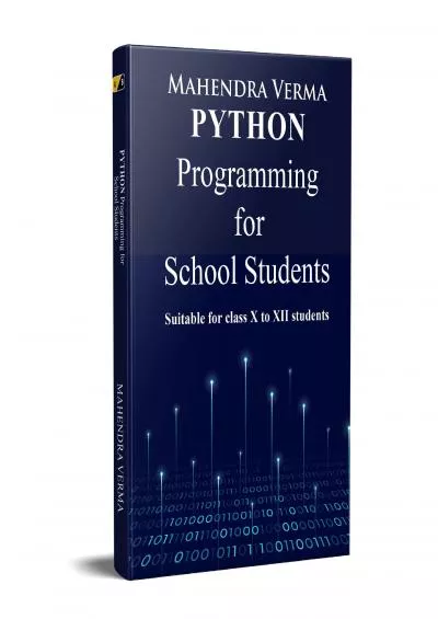 [BEST]-Python Programming for School Students: Suitable for classs X to XII students