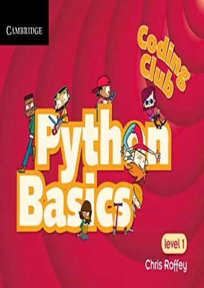 [eBOOK]-Coding Club Python Basics Level 1 (Coding Club, Level 1)