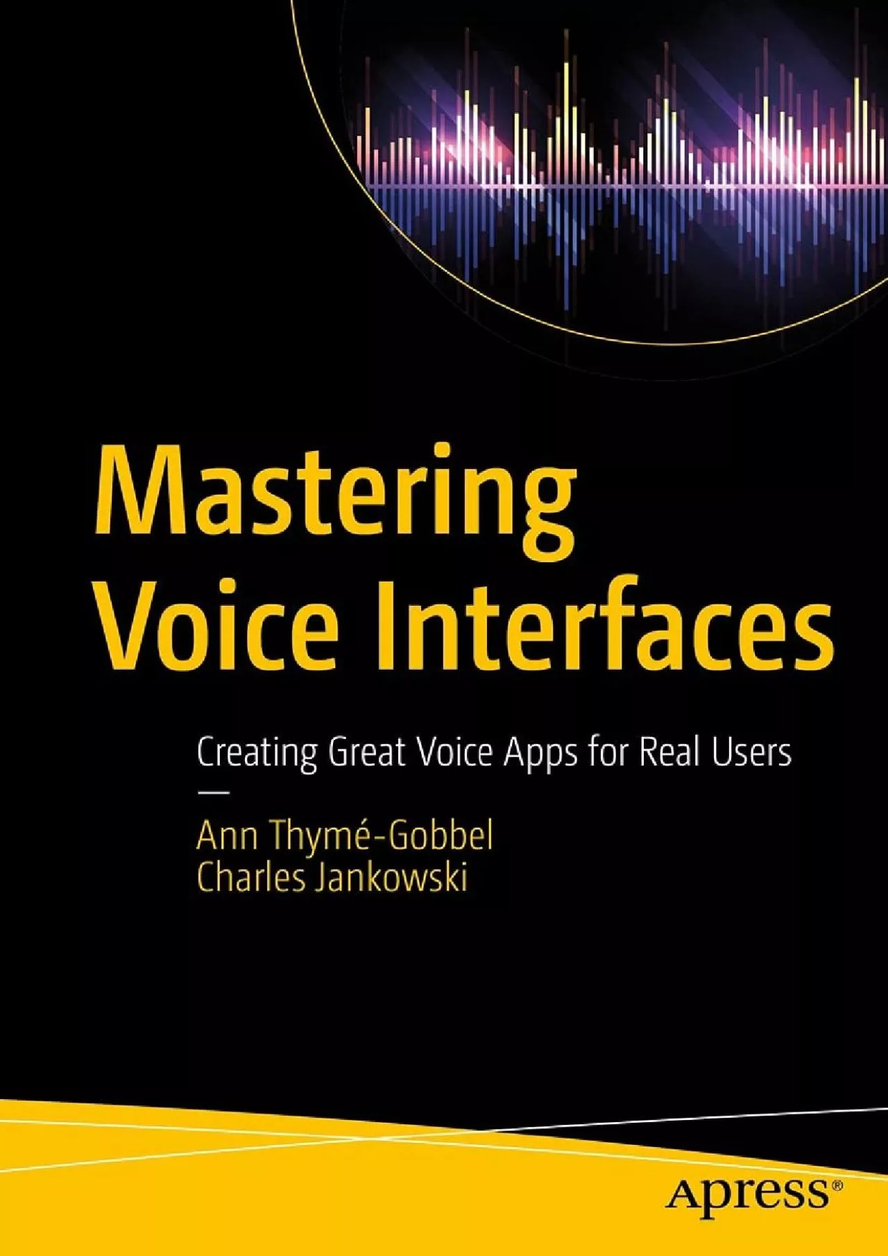 PDF-[FREE]-Mastering Voice Interfaces: Creating Great Voice Apps for Real Users