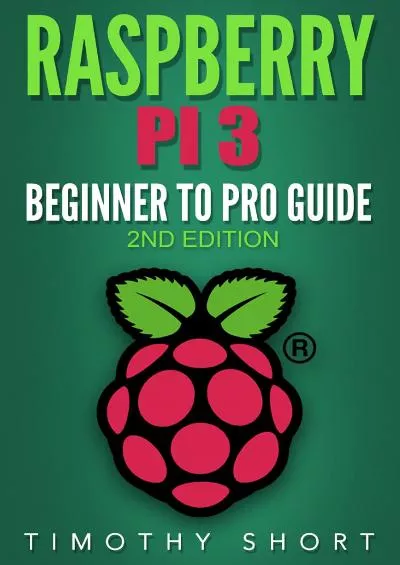 [FREE]-Raspberry Pi 3: Beginner to Pro Guide:: (Raspberry Pi 3, Python, Programming)