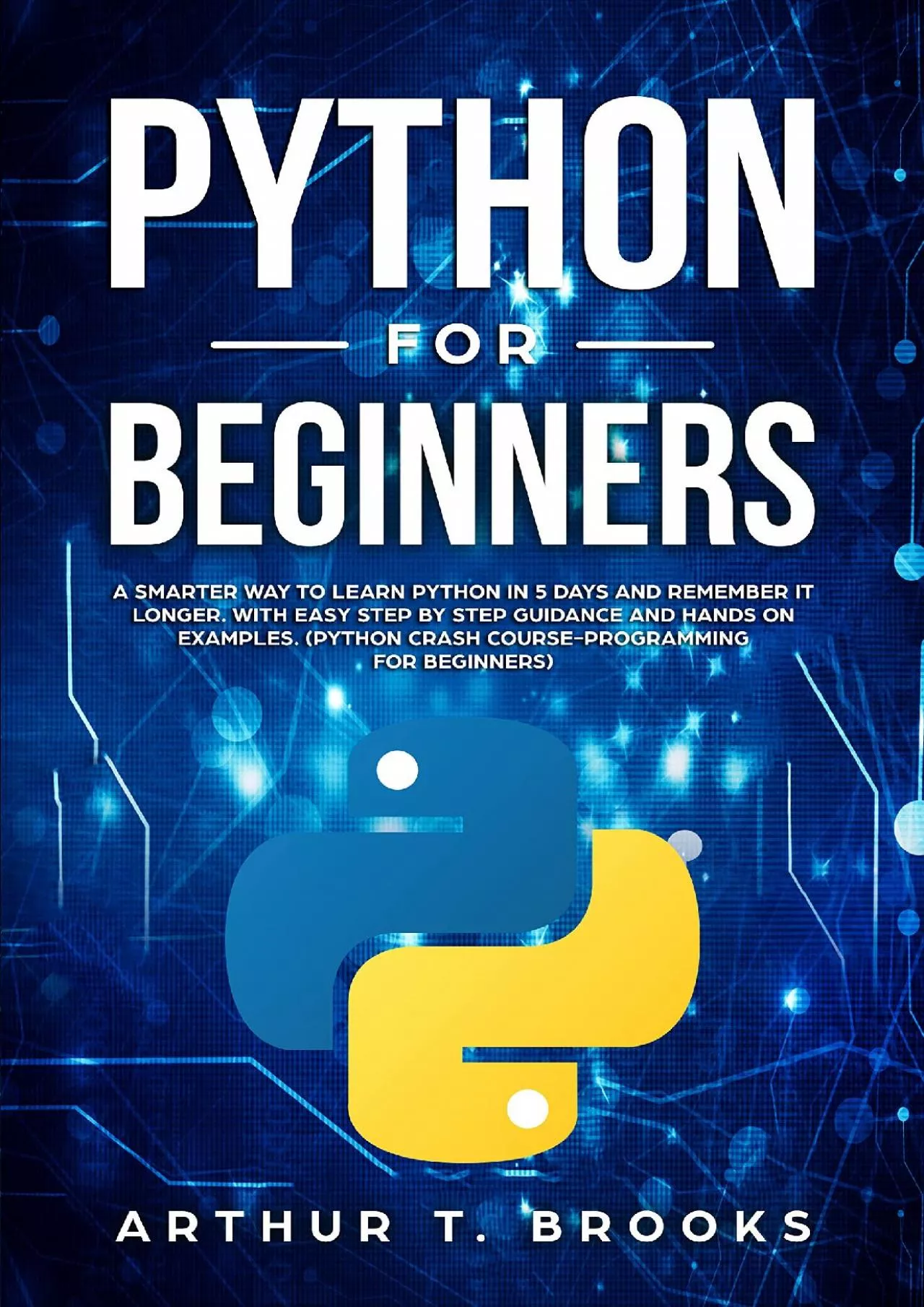 [eBOOK]-Python for Beginners: A Smarter Way to Learn Python in 5 Days and Remember it