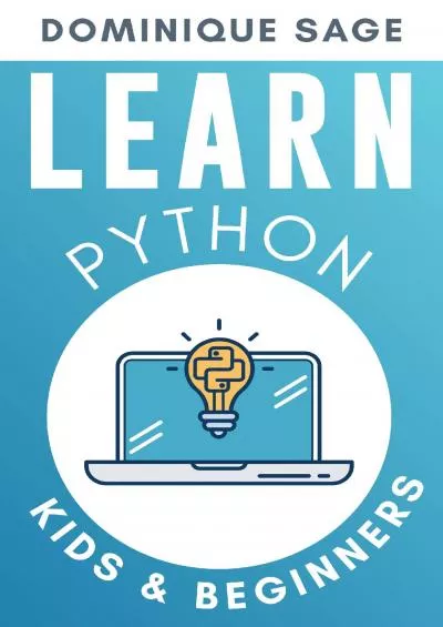 [BEST]-LEARN Python: KIDS  BEGINNERS. Python for BEGINNERS with Hands-on Fun Project  Games. (Learn Coding Fast in 2022)