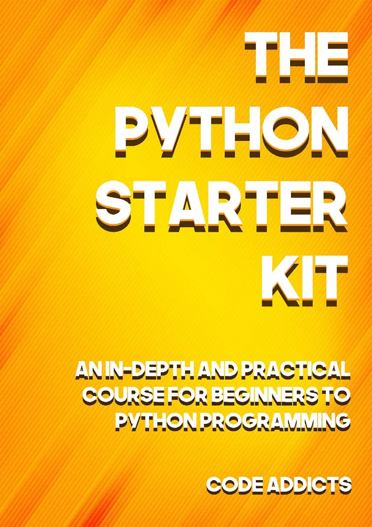 [READ]-The Python Starter Kit: An In-depth and Practical course for beginners to Python