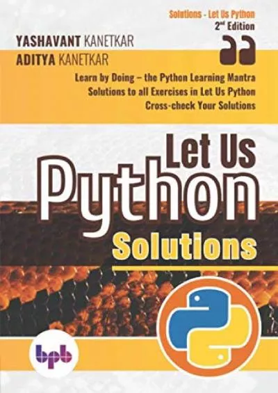 [eBOOK]-Let Us Python Solutions: Learn by Doing-the Python Learning Mantra (English Edition)