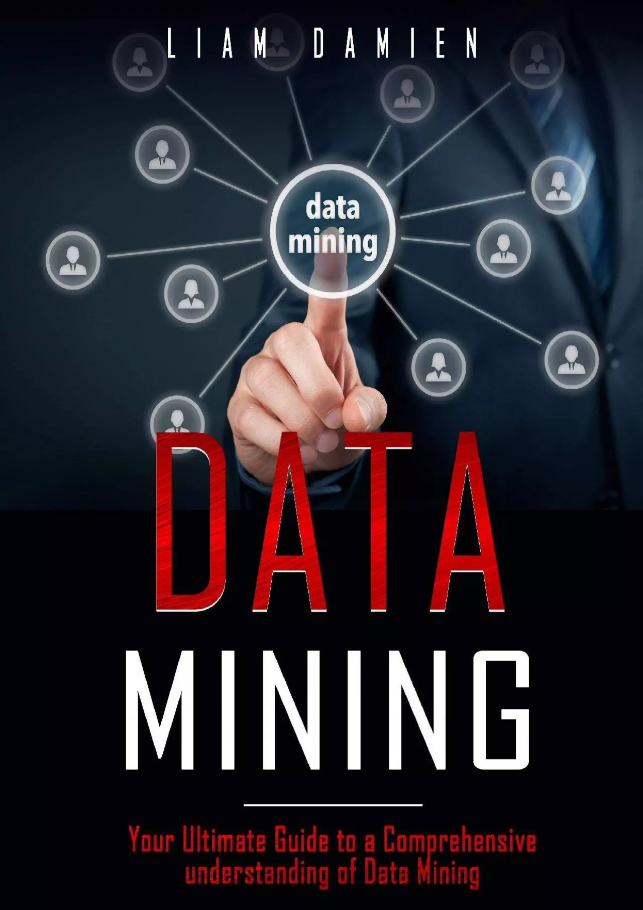 [READING BOOK]-Data Mining: Your Ultimate Guide to a Comprehensive Understanding of Data