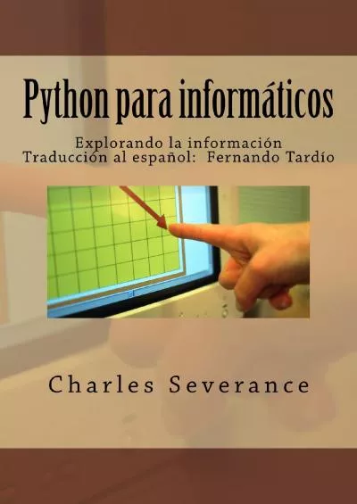 [BEST]-Python para informaticos: Explorando la informacion (Spanish Edition)