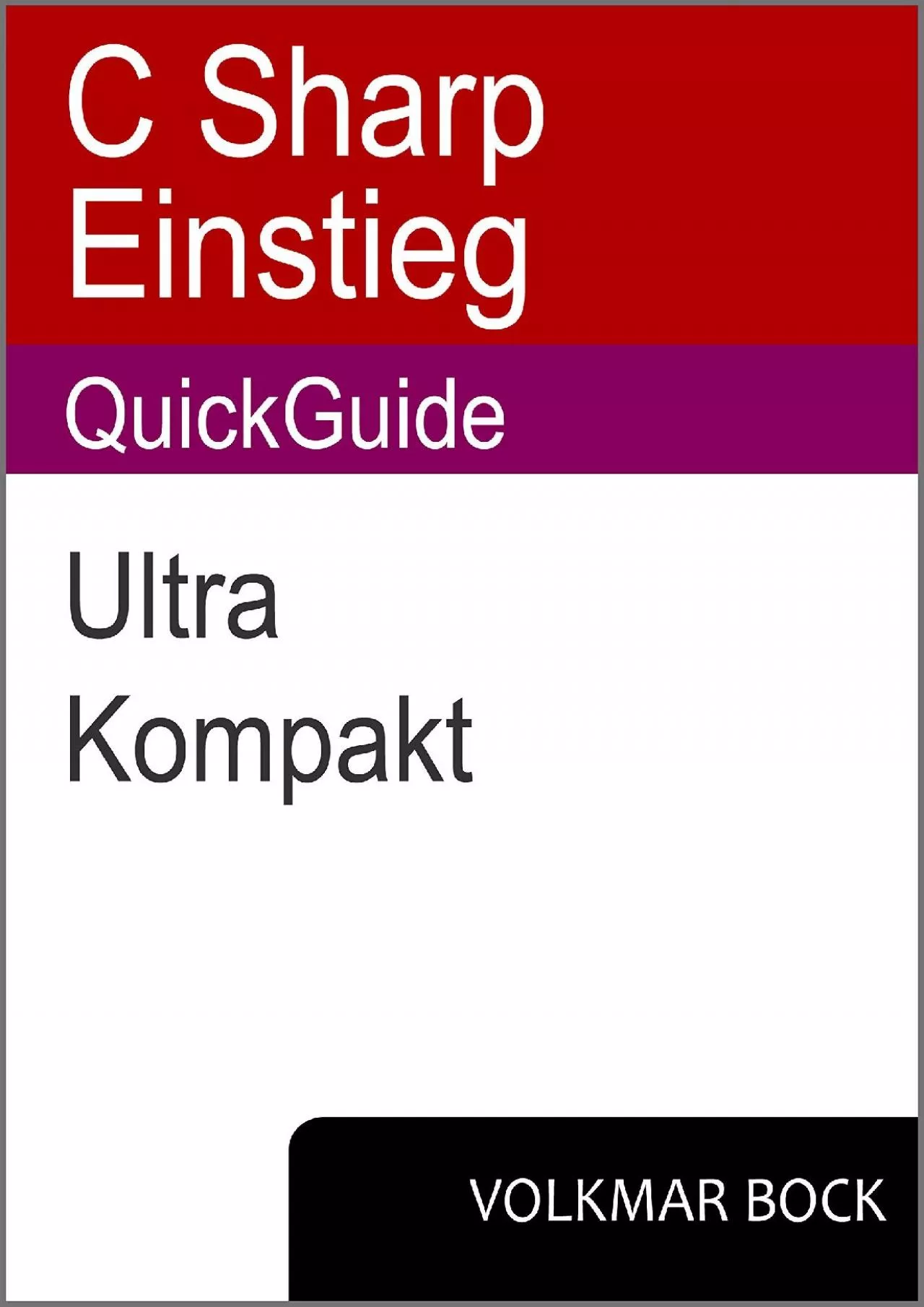 [PDF]-C Sharp Einstieg QuickGuide: Ultra kompakt (German Edition)