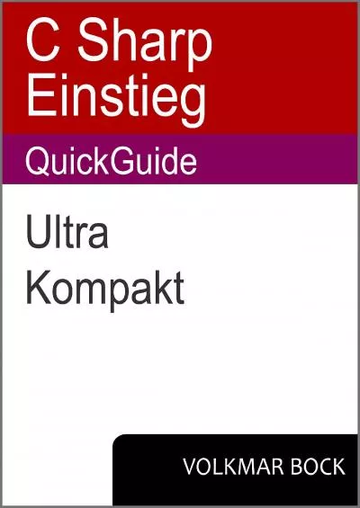 [PDF]-C Sharp Einstieg QuickGuide: Ultra kompakt (German Edition)
