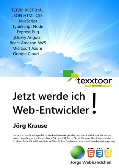 [PDF]-Jetzt werde ich Web-Entwickler: Protokolle, HTML, CSS, JavaScript, TypeScript, Angular, React und vieles mehr (German Edition)
