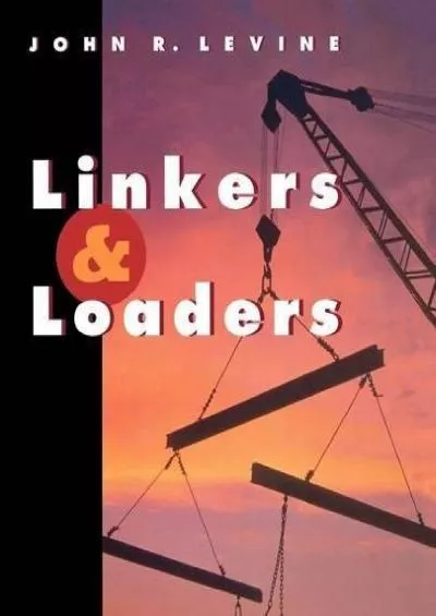 [FREE]-Linkers and Loaders (The Morgan Kaufmann Series in Software Engineering and Programming)