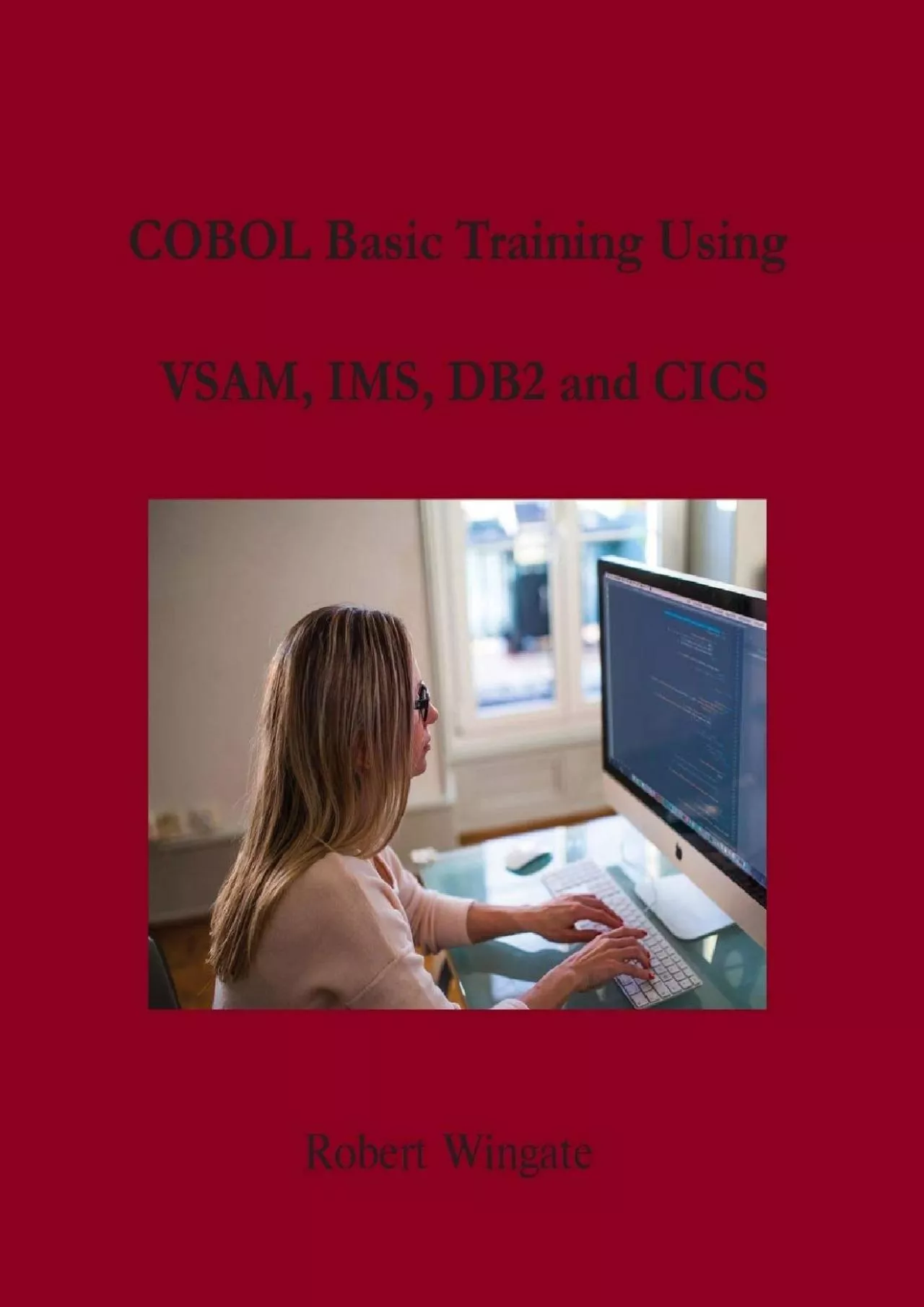 [FREE]-COBOL Basic Training Using VSAM, IMS, DB2 and CICS