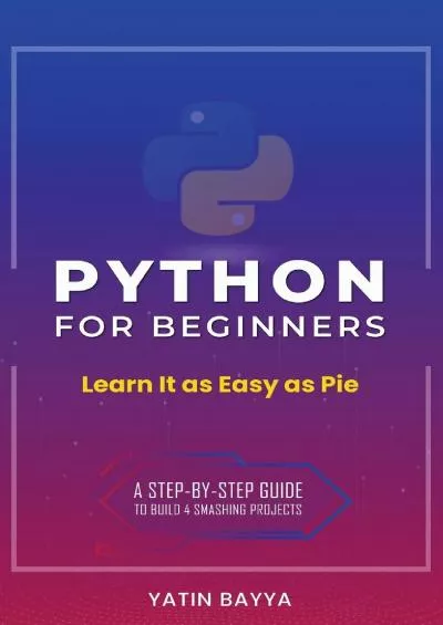 [READ]-Python for Beginners: Learn It as Easy as Pie