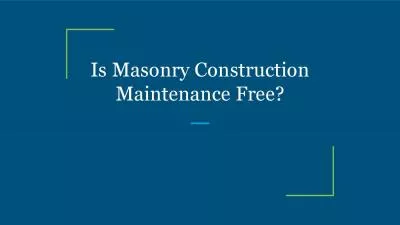 Is Masonry Construction Maintenance Free?