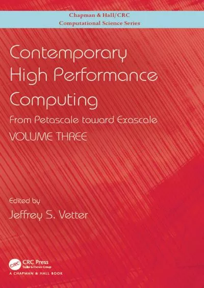 [BEST]-Contemporary High Performance Computing: From Petascale toward Exascale, Volume 3 (Chapman  HallCRC Computational Science)