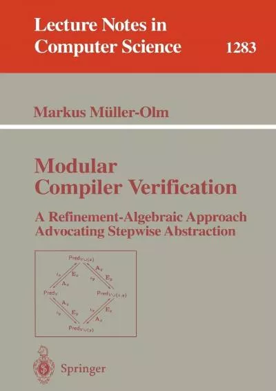 [READING BOOK]-Modular Compiler Verification: A Refinement-Algebraic Approach Advocating