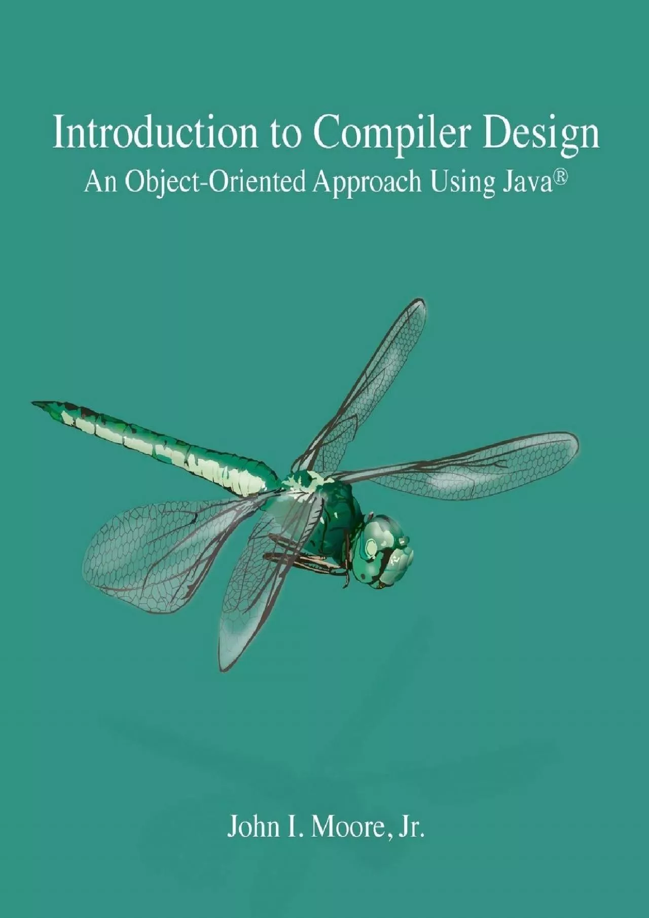 [READ]-Introduction to Compiler Design: An Object-Oriented Approach Using Java(R)