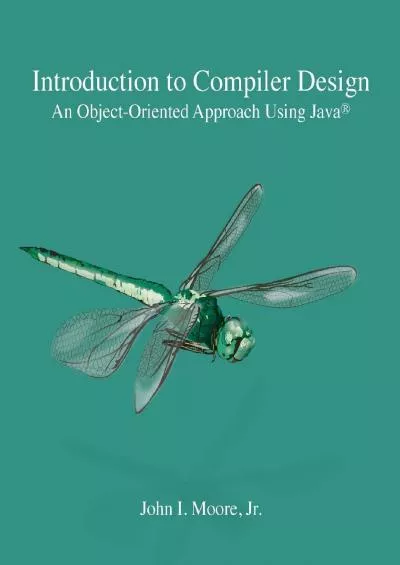 [READ]-Introduction to Compiler Design: An Object-Oriented Approach Using Java(R)