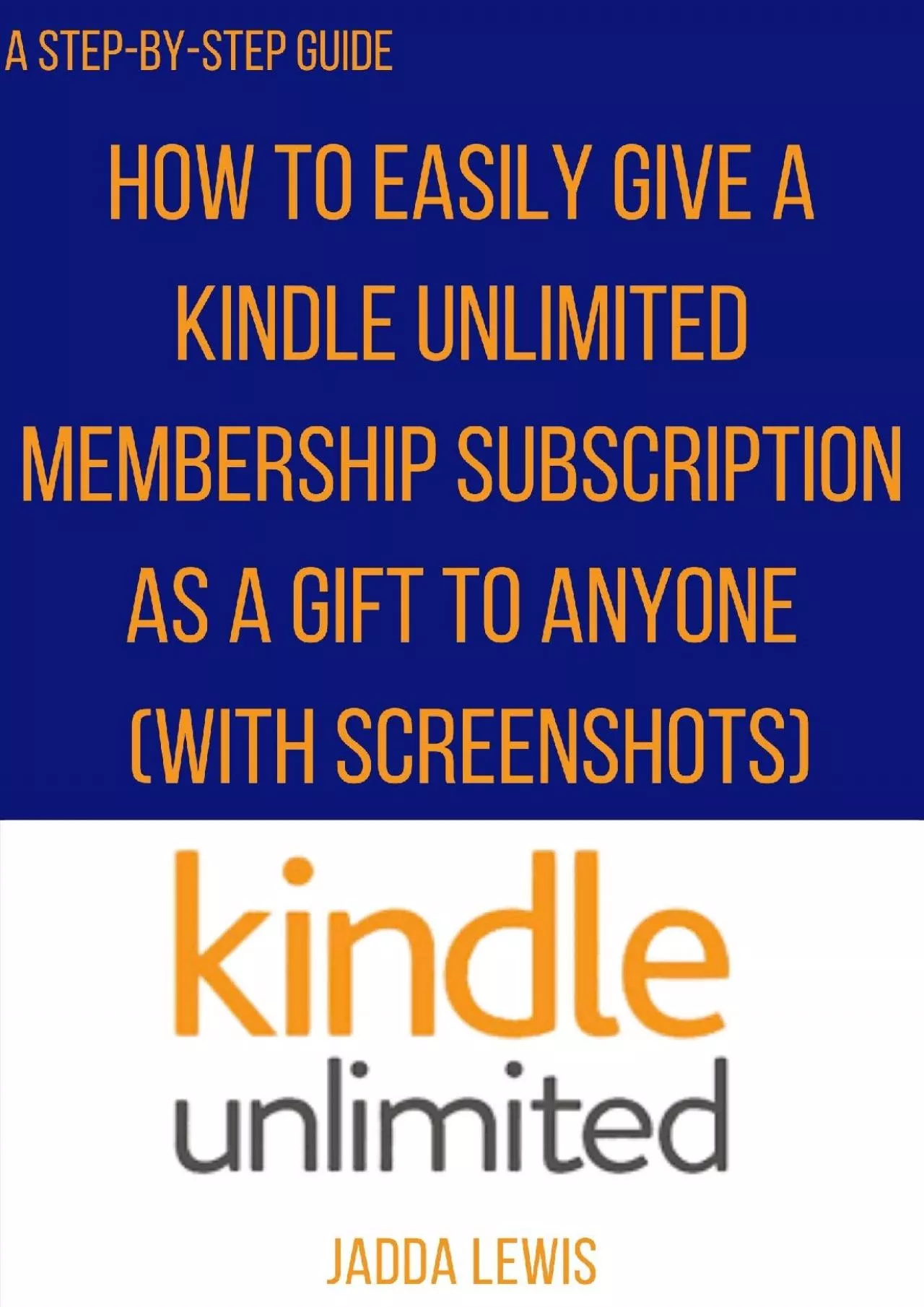 PDF-[DOWLOAD]-How To Gift Kindle Unlimited Membership Subscription: The Step-By-Step Guide