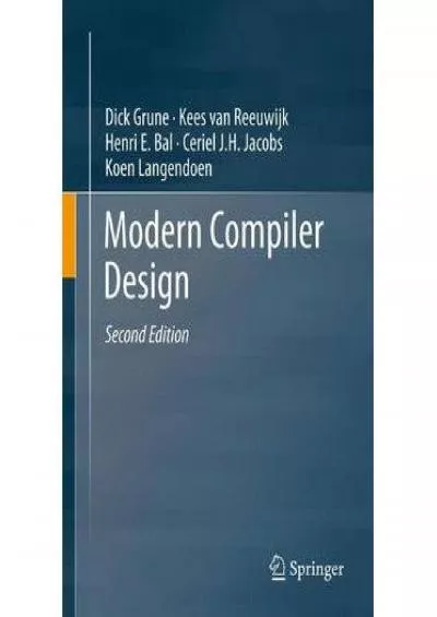 [FREE]-Modern Compiler Design Author: Grune, Dick July, 2012