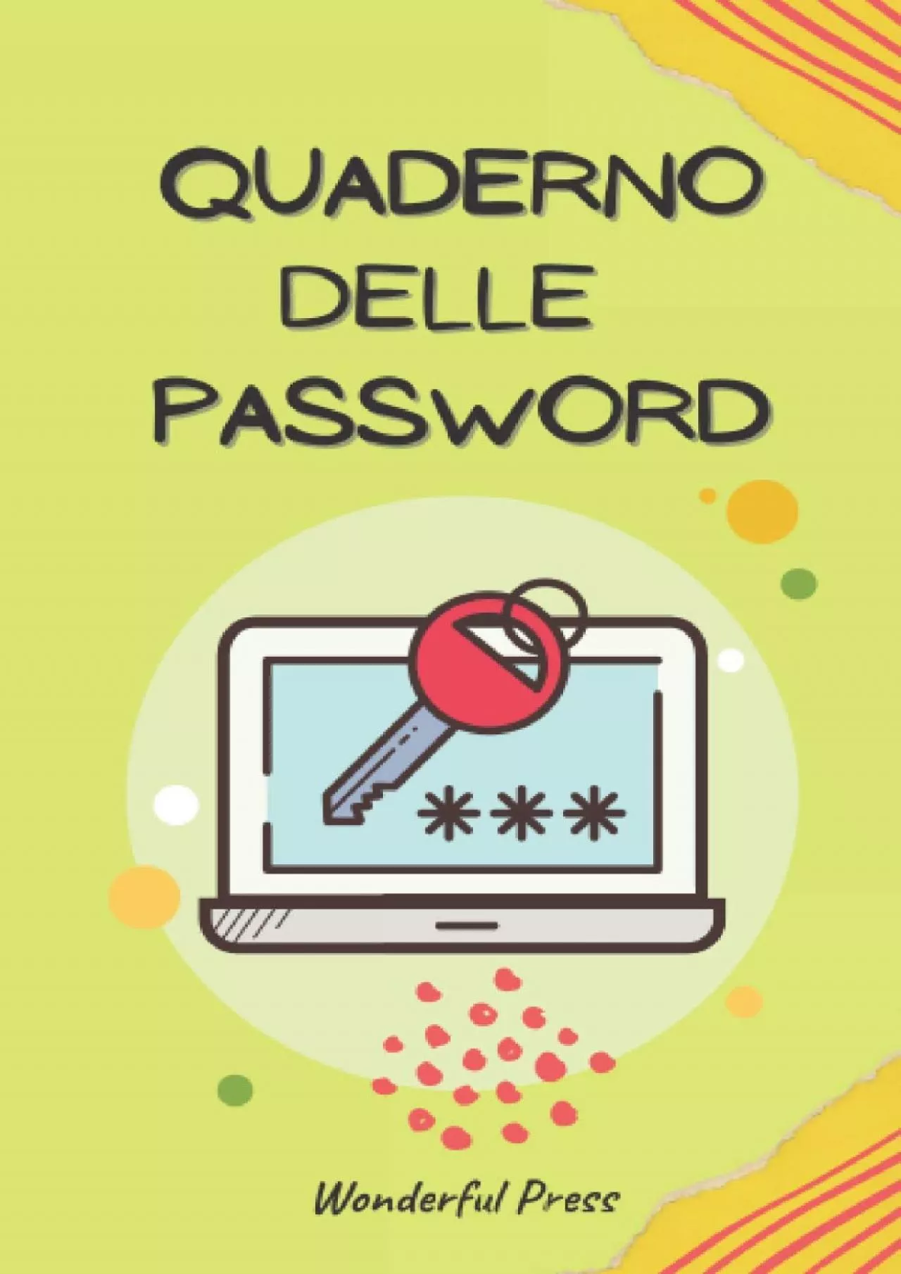 [PDF]-QUADERNO delle PASSWORD: Conserva e memorizza tutte le tue password in ordine alfabetico