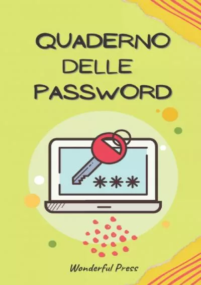 [PDF]-QUADERNO delle PASSWORD: Conserva e memorizza tutte le tue password in ordine alfabetico (Italian Edition)