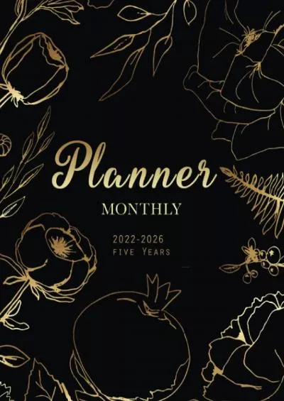 [READ]-2022-2026 Monthly Planner 5 Years-Black and Gold Luxury Edition: 60 Months Yearly