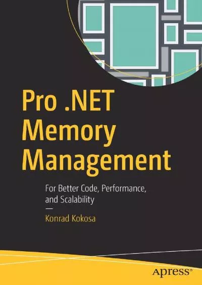 [READING BOOK]-Pro .NET Memory Management: For Better Code, Performance, and Scalability