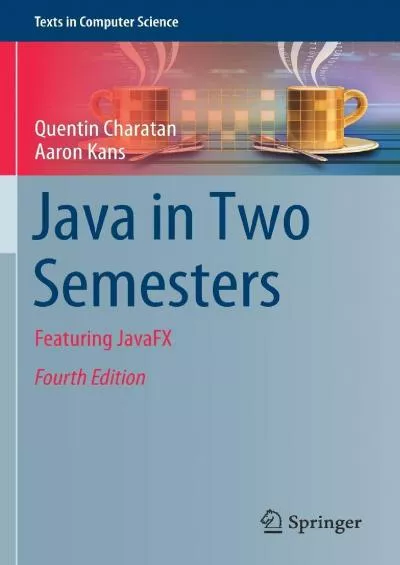 [PDF]-Java in Two Semesters: Featuring JavaFX (Texts in Computer Science)