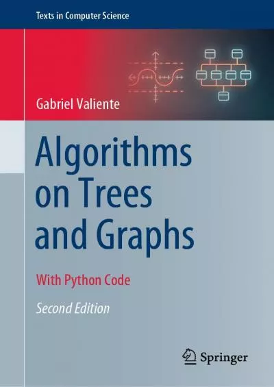 [BEST]-Algorithms on Trees and Graphs: With Python Code (Texts in Computer Science)