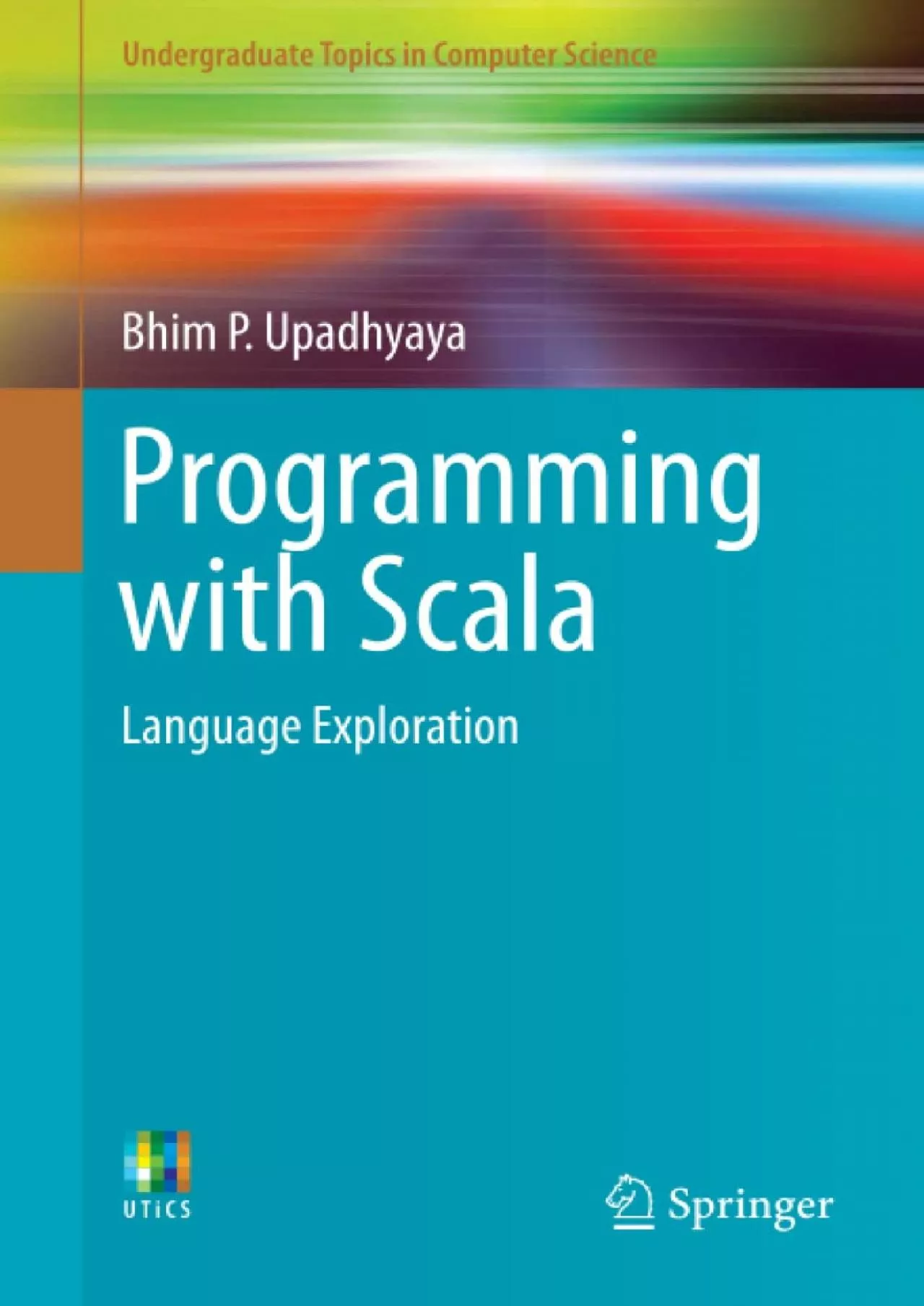 PDF-[PDF]-Programming with Scala: Language Exploration (Undergraduate Topics in Computer Science)