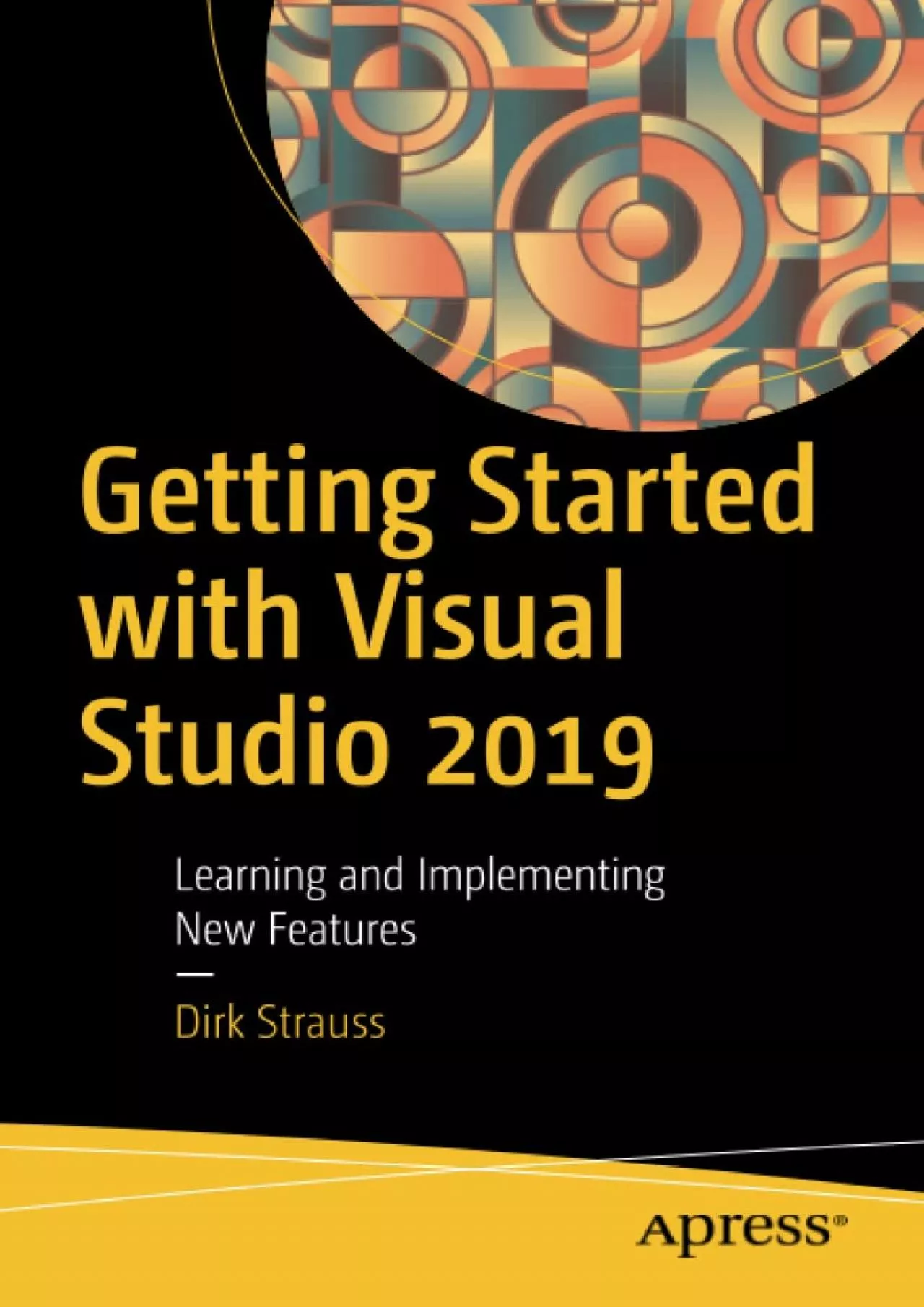 PDF-[PDF]-Getting Started with Visual Studio 2019: Learning and Implementing New Features