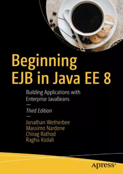 [BEST]-Beginning EJB in Java EE 8: Building Applications with Enterprise JavaBeans