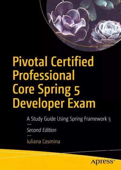 [PDF]-Pivotal Certified Professional Core Spring 5 Developer Exam: A Study Guide Using Spring Framework 5