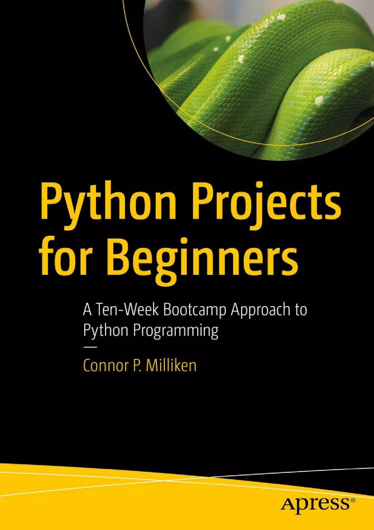 PDF-[READ]-Python Projects for Beginners: A Ten-Week Bootcamp Approach to Python Programming