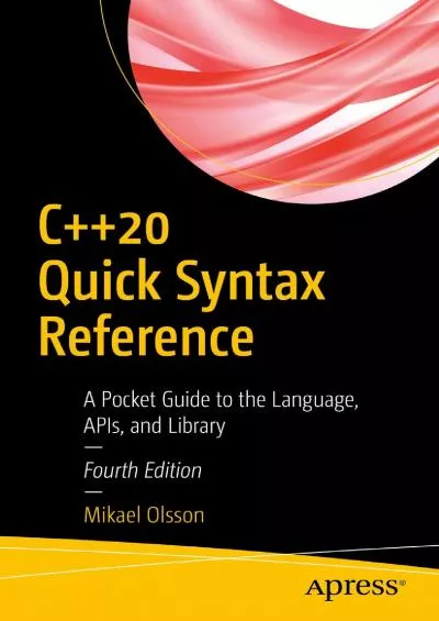 [READING BOOK]-C++20 Quick Syntax Reference: A Pocket Guide to the Language, APIs, and Library