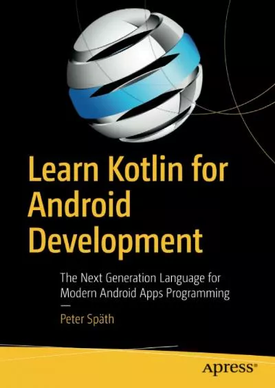 [FREE]-Learn Kotlin for Android Development: The Next Generation Language for Modern Android Apps Programming